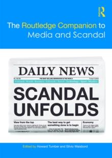 The Routledge Companion to Media and Scandal