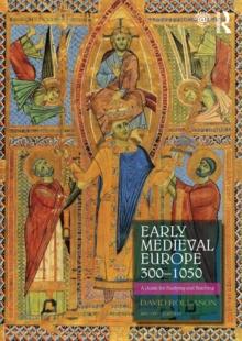 Early Medieval Europe 300-1050 : A Guide for Studying and Teaching