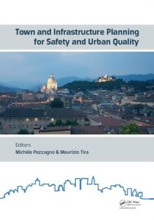 Town and Infrastructure Planning for Safety and Urban Quality : Proceedings of the XXIII International Conference on Living and Walking in Cities (LWC 2017), June 15-16, 2017, Brescia, Italy