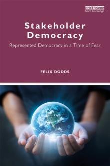 Stakeholder Democracy : Represented Democracy in a Time of Fear