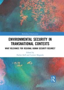 Environmental Security in Transnational Contexts : What Relevance for Regional Human Security Regimes?