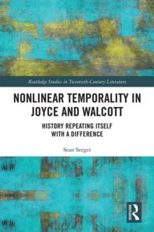 Nonlinear Temporality in Joyce and Walcott : History Repeating Itself with a Difference