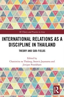 International Relations as a Discipline in Thailand : Theory and Sub-fields