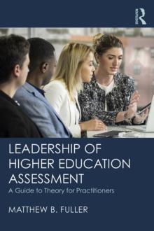 Leadership of Higher Education Assessment : A Guide to Theory for Practitioners