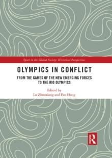 Olympics in Conflict : From the Games of the New Emerging Forces to the Rio Olympics