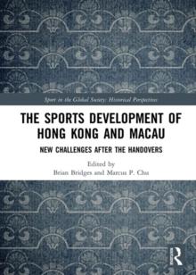 The Sports Development of Hong Kong and Macau : New Challenges after the Handovers