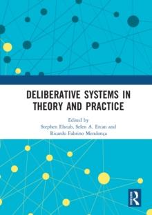 Deliberative Systems in Theory and Practice