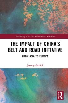 The Impact of Chinas Belt and Road Initiative : From Asia to Europe