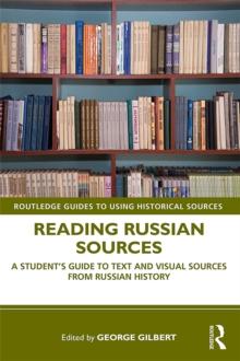 Reading Russian Sources : A Student's Guide to Text and Visual Sources from Russian History