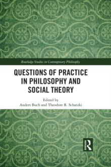 Questions of Practice in Philosophy and Social Theory