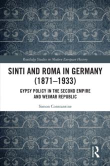 Sinti and Roma in Germany (1871-1933) : Gypsy Policy in the Second Empire and Weimar Republic