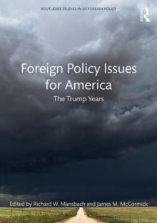 Foreign Policy Issues for America : The Trump Years