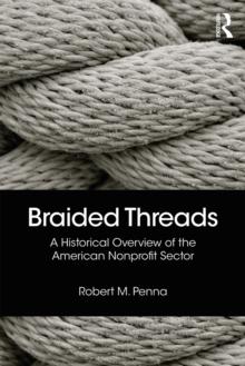 Braided Threads : A Historical Overview of the American Nonprofit Sector