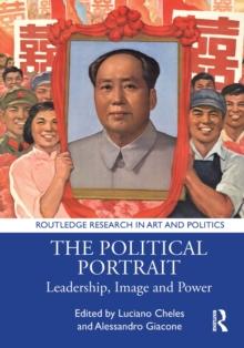 The Political Portrait : Leadership, Image and Power