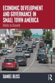 Economic Development and Governance in Small Town America : Paths to Growth