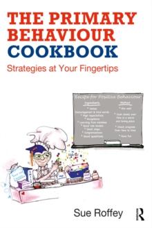 The Primary Behaviour Cookbook : Strategies at your Fingertips