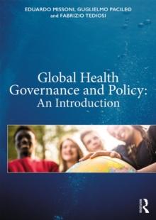 Global Health Governance and Policy : An Introduction