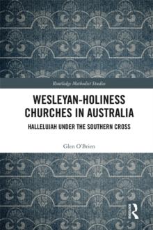 Wesleyan-Holiness Churches in Australia : Hallelujah under the Southern Cross