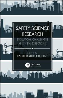 Safety Science Research : Evolution, Challenges and New Directions