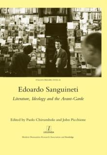 Edoardo Sanguineti : Literature, Ideology and the Avant-garde