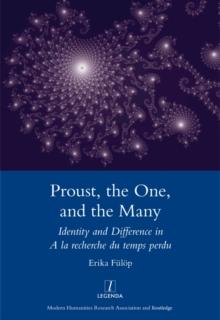 Proust, the One, and the Many : Identity and Difference in A La Recherche Du Temps Perdu