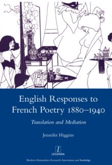 English Responses to French Poetry 1880-1940 : Translation and Mediation