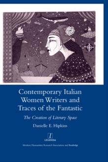 Contemporary Italian Women Writers and Traces of the Fantastic : The Creation of Literary Space