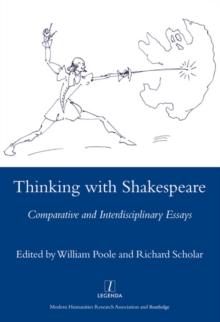 Thinking with Shakespeare : Comparative and Interdisciplinary Essays