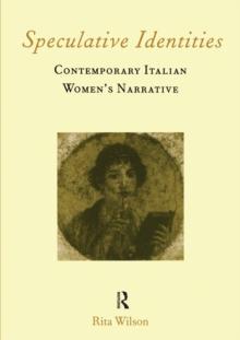 Speculative Identities : Contemporary Italian Women's Narrative