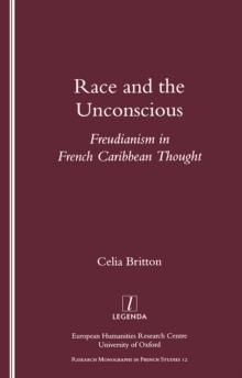 Race and the Unconscious : Freudianism in French Caribbean Thought