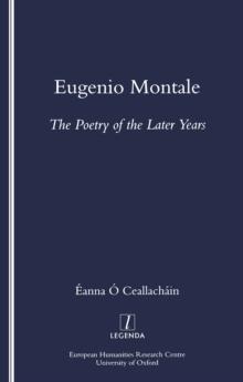 Eugenio Montale : The Poetry of the Later Years