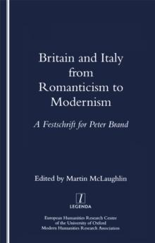 Britain and Italy from Romanticism to Modernism : A Festschrift for Peter Brand