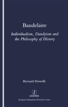 Baudelaire : Individualism, Dandyism and the Philosophy of History