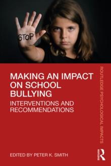 Making an Impact on School Bullying : Interventions and Recommendations