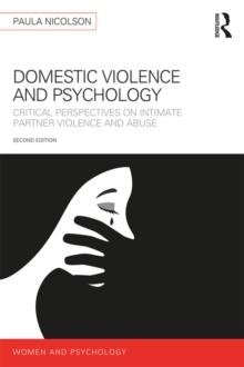 Domestic Violence and Psychology : Critical Perspectives on Intimate Partner Violence and Abuse