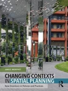 Changing Contexts in Spatial Planning : New Directions in Policies and Practices