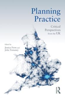 Planning Practice : Critical Perspectives from the UK