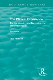 The Clinical Experience, Second edition (1997) : The Construction and Reconstrucion of Medical Reality