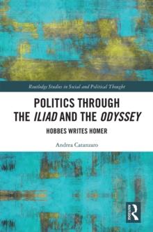 Politics through the Iliad and the Odyssey : Hobbes writes Homer