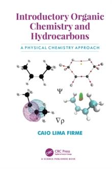 Introductory Organic Chemistry and Hydrocarbons : A Physical Chemistry Approach