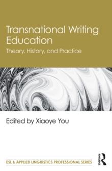 Transnational Writing Education : Theory, History, and Practice