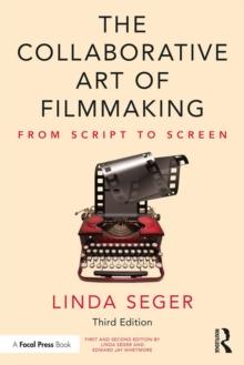 The Collaborative Art of Filmmaking : From Script to Screen