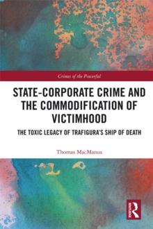 State-Corporate Crime and the Commodification of Victimhood : The Toxic Legacy of Trafiguras Ship of Death