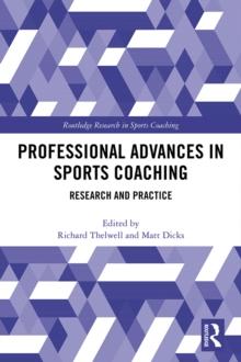 Professional Advances in Sports Coaching : Research and Practice