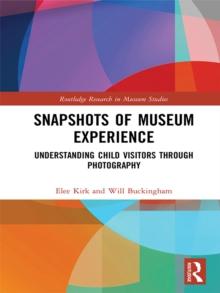 Snapshots of Museum Experience : Understanding Child Visitors Through Photography