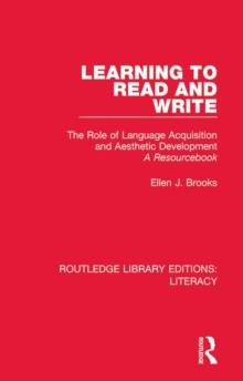 Learning to Read and Write : The Role of Language Acquisition and Aesthetic Development: A Resourcebook