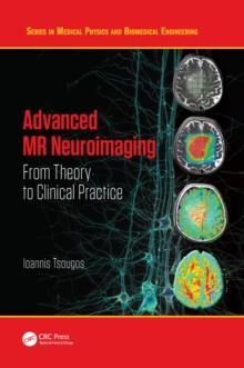 Advanced MR Neuroimaging : From Theory to Clinical Practice