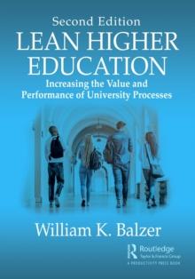 Lean Higher Education : Increasing the Value and Performance of University Processes, Second Edition