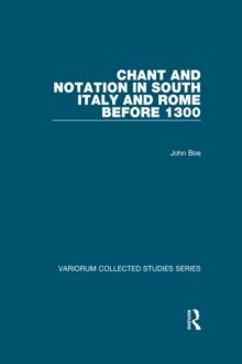 Chant and Notation in South Italy and Rome before 1300