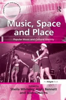 Music, Space and Place : Popular Music and Cultural Identity